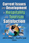 Current Issues and Development in Hospitality and Tourism Satisfaction - 9780789024343 by Muzaffer Uysal, John A Williams, 9780789024343