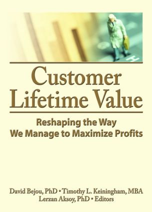 Customer Lifetime Value (Reshaping the Way We Manage to Maximize Profits) - 9780789034366 by David Bejou, Timothy L. Keningham, Lerzan Aksoy, 9780789034366
