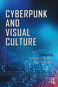 Cyberpunk and Visual Culture - 9781138062917 by Graham Murphy, Lars Schmeink, 9781138062917