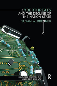 Cyberthreats and the Decline of the Nation-State - 9781138204492 by Susan W. Brenner, 9781138204492