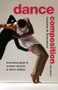 Dance Composition (A Practical Guide to Creative Success in Dance Making) by Jacqueline M. Smith-Autard, 9780878301973