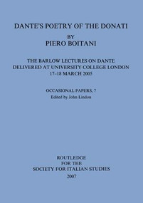 Dante's Poetry of Donati: The Barlow Lectures on Dante Delivered at University College London, 17-18 March 2005: No. 7 by Piero Boitani, 9780952590170