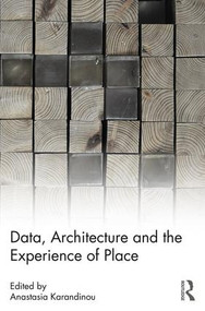 Data, Architecture and the Experience of Place - 9780815352488 by Anastasia Karandinou, 9780815352488
