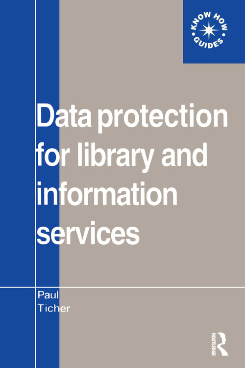 Data Protection for Library and Information Services by Paul Ticher, 9780851424675