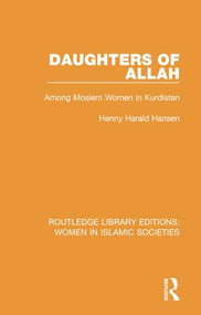 Daughters of Allah (Among Moslem Women in Kurdistan) - 9781138212800 by Henry Harold Hansen, 9781138212800
