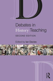 Debates in History Teaching by Ian Davies, 9781138187610