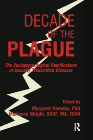 Decade of the Plague (The Sociopsychological Ramifications of Sexually Transmitted Diseases) - 9780918393531 by Margaret R Rodway, Marianne Wright, 9780918393531