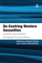 De-Centring Western Sexualities (Central and Eastern European Perspectives) - 9781138246904 by Robert Kulpa, Joanna Mizielinska, 9781138246904