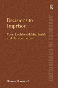 Decisions to Imprison (Court Decision-Making Inside and Outside the Law) - 9781138276369 by Rasmus H. Wandall, 9781138276369