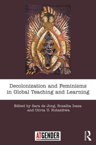 Decolonization and Feminisms in Global Teaching and Learning - 9780815355946 by Sara de Jong, Rosalba Icaza, Olivia U. Rutazibwa, 9780815355946