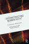 Deconstructing Normativity? (Re-reading Freud's 1905 Three Essays) by Philippe Van Haute, Herman Westerink, 9781138232594