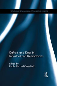 Deficits and Debt in Industrialized Democracies - 9781138066595 by Eisaku Ide, Gene Park, 9781138066595