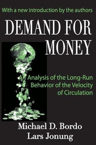 Demand for Money (An Analysis of the Long-run Behavior of the Velocity of Circulation) - 9780765809612 by Lars Jonung, 9780765809612