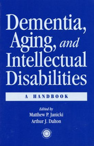 Dementia and Aging Adults with Intellectual Disabilities (A Handbook) by Matthew P. Janicki, Arthur J. Dalton, 9780876309162
