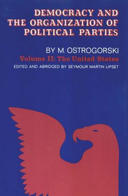 Democracy and the Organization of Political Parties (Volume 2) - 9780878558780 by Moisei Ostrogorski, 9780878558780