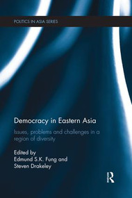 Democracy in Eastern Asia (Issues, Problems and Challenges in a Region of Diversity) - 9781138120488 by Edmund S. K. Fung, Steven Drakeley, 9781138120488