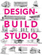 The Design-Build Studio (Crafting Meaningful Work in Architecture Education) by Tolya Stonorov, 9781138121805