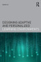 Designing Adaptive and Personalized Learning Environments by Kinshuk, 9781138013063