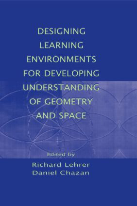 Designing Learning Environments for Developing Understanding of Geometry and Space - 9780805819496 by Richard Lehrer, Daniel Chazan, 9780805819496