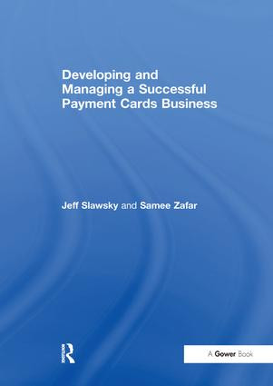 Developing and Managing a Successful Payment Cards Business - 9781138248649 by Jeff Slawsky, Samee Zafar, 9781138248649