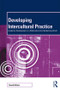 Developing Intercultural Practice (Academic Development in a Multicultural and Globalizing World) - 9781138289895 by David Killick, 9781138289895