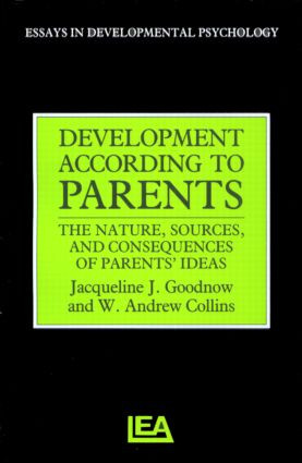 Development According to Parents (The Nature, Sources, and Consequences of Parents' Ideas) by W. Andrews Collins, Jacqueline J. Goodnow, 9780863771613