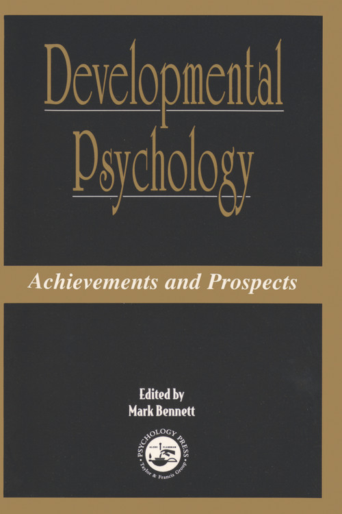 Developmental Psychology (Achievements and Prospects) by Mark Bennett, 9780863775789