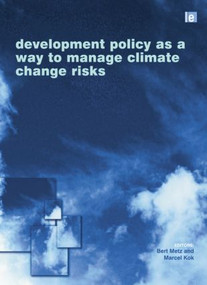 Development Policy as a Way to Manage Climate Change Risks - 9781138002098 by Bert Metz, M Kok J T, 9781138002098