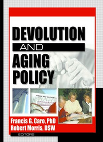Devolution and Aging Policy by Francis G Caro, Robert Morris *Deceased*, 9780789020819