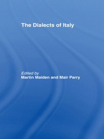 The Dialects of Italy by Dr Martin Maiden, Martin Maiden, Mair Parry, 9781138006782