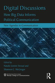 Digital Discussions (How Big Data Informs Political Communication) - 9780815381860 by Natalie Jomini Stroud, Shannon McGregor, 9780815381860