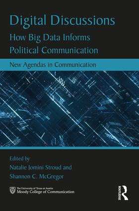 Digital Discussions (How Big Data Informs Political Communication) - 9780815381860 by Natalie Jomini Stroud, Shannon McGregor, 9780815381860