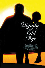 Dignity and Old Age - 9781138002371 by Rose Dobrof, Robert Disch, Harry R Moody, 9781138002371