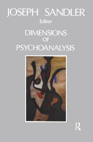 Dimensions of Psychoanalysis (A Selection of Papers Presented at the Freud Memorial Lectures) - 9780946439744 by Joseph Sandler, 9780946439744
