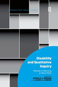 Disability and Qualitative Inquiry (Methods for Rethinking an Ableist World) - 9780815392125 by Ronald J. Berger, Laura S. Lorenz, 9780815392125