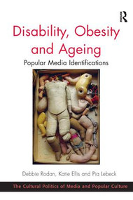 Disability, Obesity and Ageing (Popular Media Identifications) - 9781138254596 by Debbie Rodan, Katie Ellis, 9781138254596