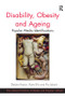 Disability, Obesity and Ageing (Popular Media Identifications) - 9781138254596 by Debbie Rodan, Katie Ellis, 9781138254596