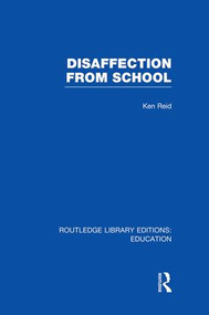 Disaffection From School (RLE Edu M) - 9781138008304 by David Hargreaves, Stephen Hester, Frank Mellor, 9781138008304