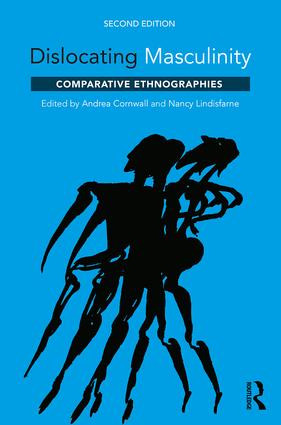Dislocating Masculinity (Comparative Ethnographies) - 9781138222229 by Andrea Cornwall, Nancy Lindisfarne, 9781138222229