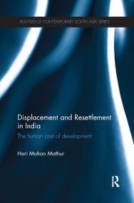 Displacement and Resettlement in India (The Human Cost of Development) - 9781138086982 by Hari Mathur, 9781138086982