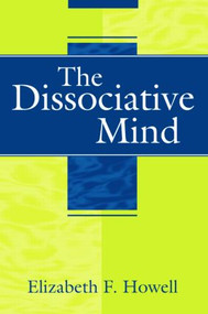 The Dissociative Mind - 9780881634952 by Elizabeth F. Howell, 9780881634952