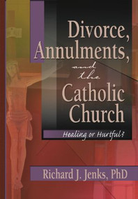 Divorce, Annulments, and the Catholic Church (Healing or Hurtful?) - 9780789015648 by Craig Everett, Richard Jenks, 9780789015648