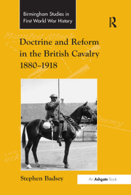 Doctrine and Reform in the British Cavalry 1880-1918 - 9781138253629 by Stephen Badsey, 9781138253629
