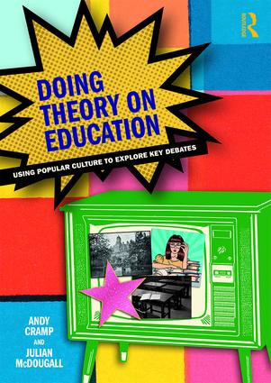 Doing Theory on Education (Using Popular Culture to Explore Key Debates) - 9781138054080 by Andy Cramp, Julian McDougall, 9781138054080