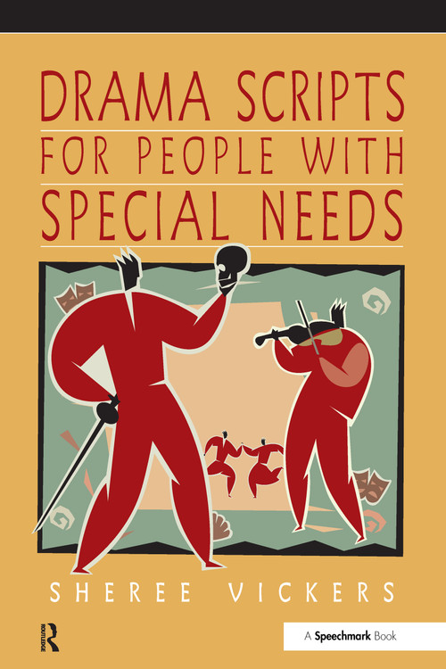Drama Scripts for People with Special Needs (Inclusive Drama for PMLD, Autistic Spectrum and Special Needs Groups) by Sheree Vickers, 9780863885297