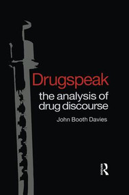 Drugspeak (The Analysis of Drug Discourse) - 9781138006317 by John Booth Davies, 9781138006317
