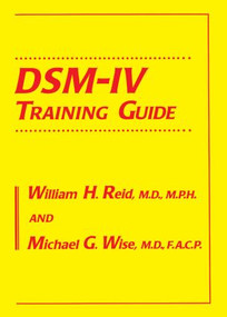 DSM-IV Training Guide - 9780876307632 by William H. Reid, Michael G. Wise, 9780876307632