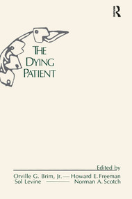 The Dying Patient by Orville G. Brim Jr., Howard E. Freeman, Sol Levine, Norman A. Scotch, 9780878556847