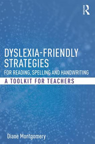 Dyslexia-friendly Strategies for Reading, Spelling and Handwriting (A Toolkit for Teachers) - 9781138223158 by Diane Montgomery, 9781138223158