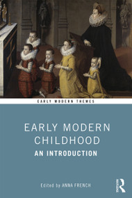 Early Modern Childhood (An Introduction) - 9781138038424 by Anna French, 9781138038424